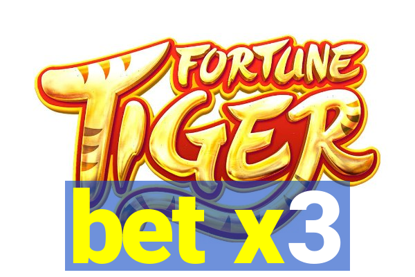 bet x3